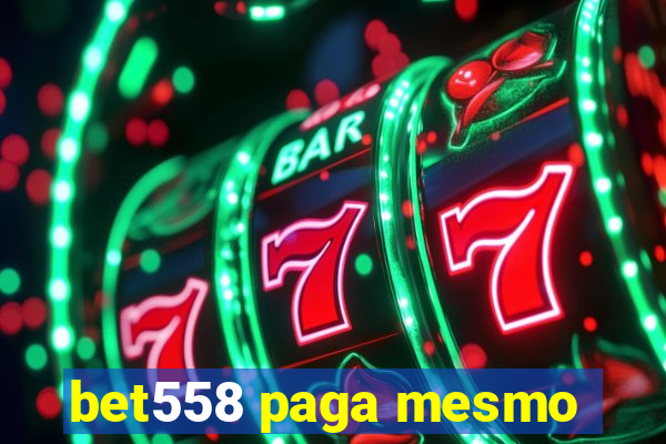 bet558 paga mesmo